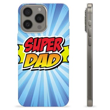iPhone 15 Pro Max TPU Case - Super Dad