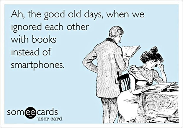 A Someecard about smartphones and books