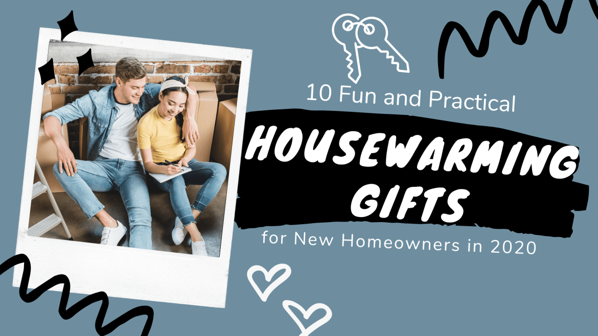 10 Fun and Practical Housewarming Gift Ideas for New Homeowners in 2020