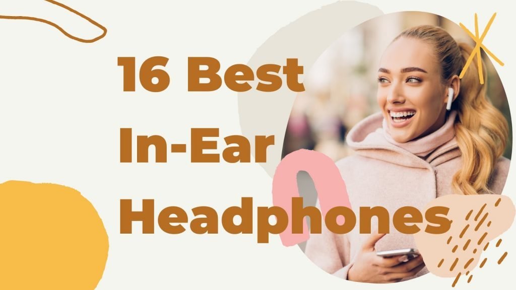 16 best in-ear headphones