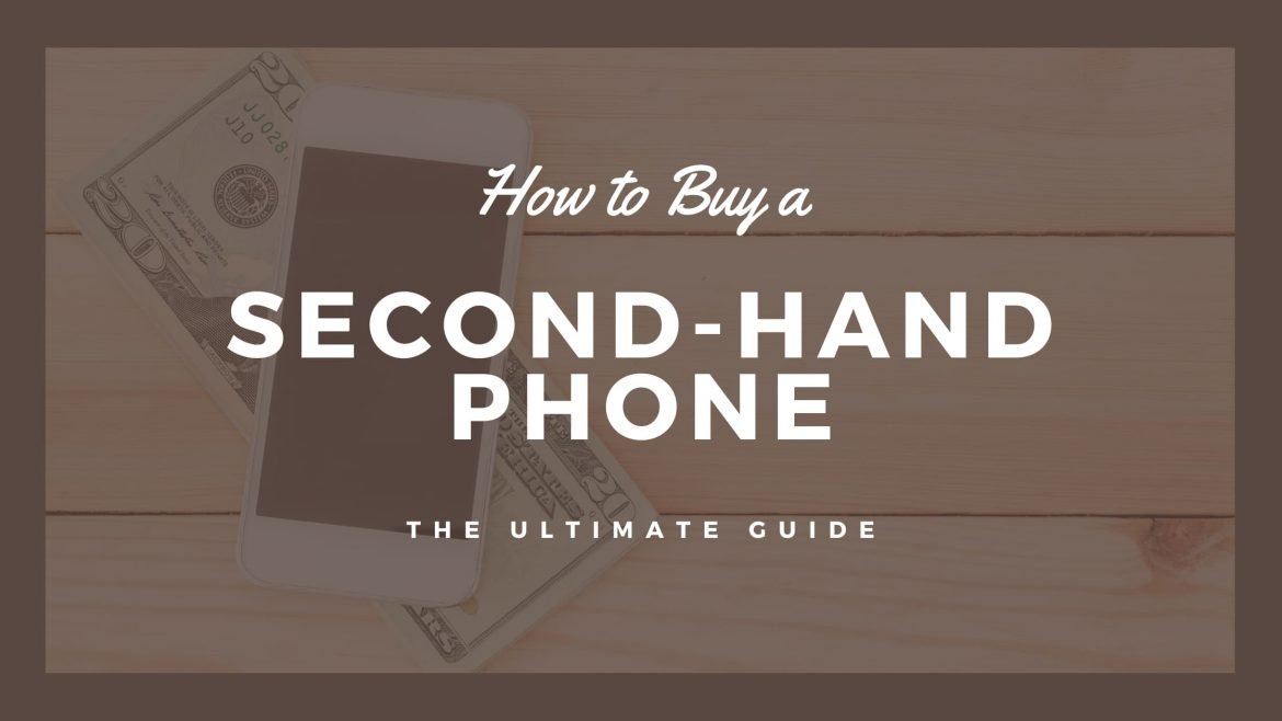How to Buy a Second-hand Phone in the UK