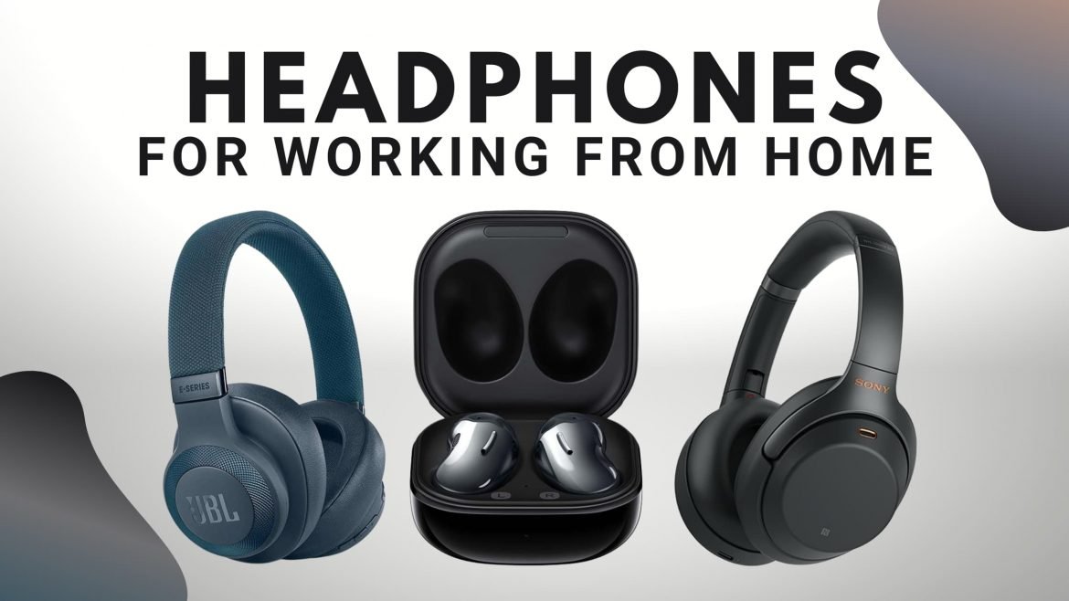 Top 10 Headphones for Working From Home in 2022