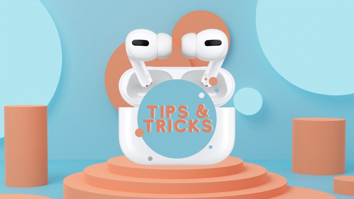 AirPods Tips and Tricks: Get the Most out of Your Favourite Wireless Apple Earbuds