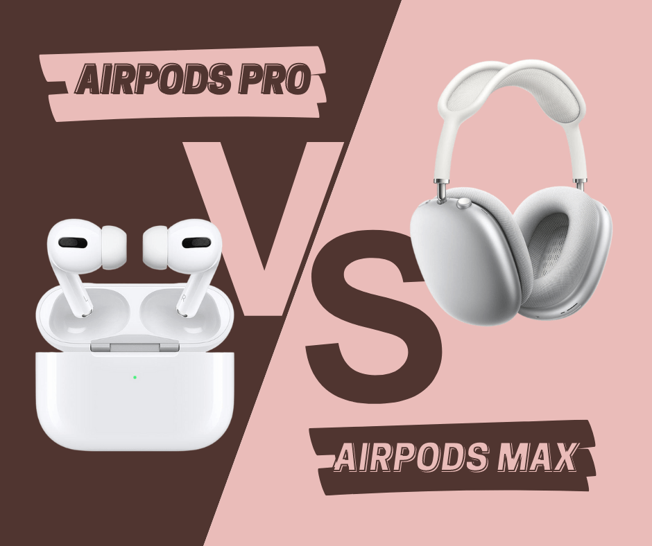 Apple AirPods Pro vs Apple AirPods Max