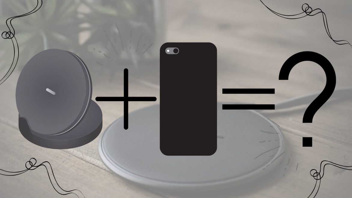 Relieving all Doubts about Wireless Charging with a Case