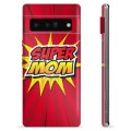 Google Pixel 6 Pro TPU Case - Super Mom