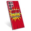 Samsung Galaxy S22 Ultra 5G TPU Case - Super Mom